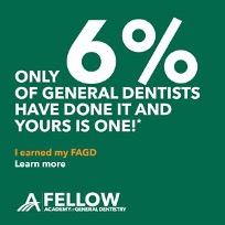 Only 6% of general dentists have become a Fellow with the Academy of General Dentistry, and yours is one!